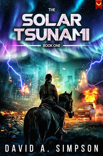 The Solar Tsunami: A Post-Apocalyptic EMP/CME Survival Thriller (Kindle Edition)