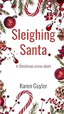 Sleighing Santa: ...