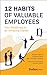12 Habits of Valuable Emplo...