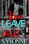 Never Leave 2: Th...