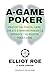 A-Game Poker: Master The Mental Game, Create A Winning Mindset, & Dominate The Modern Poker Game