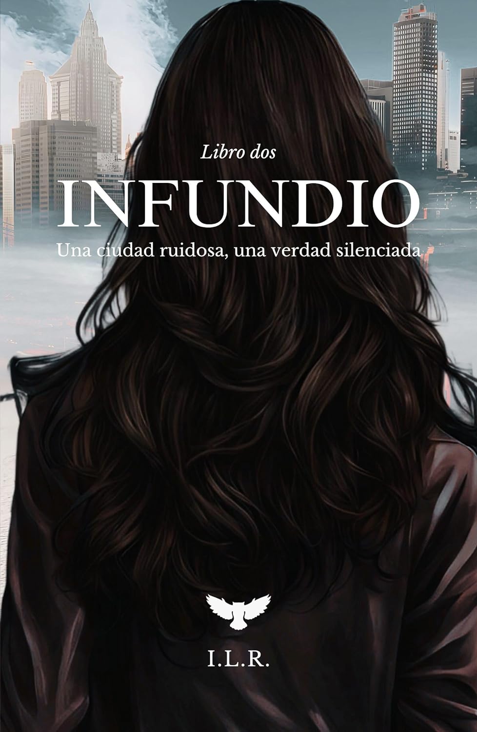 INFUNDIO II: Una ciudad ruidosa, una verdad silenciada (Kindle Edition)
