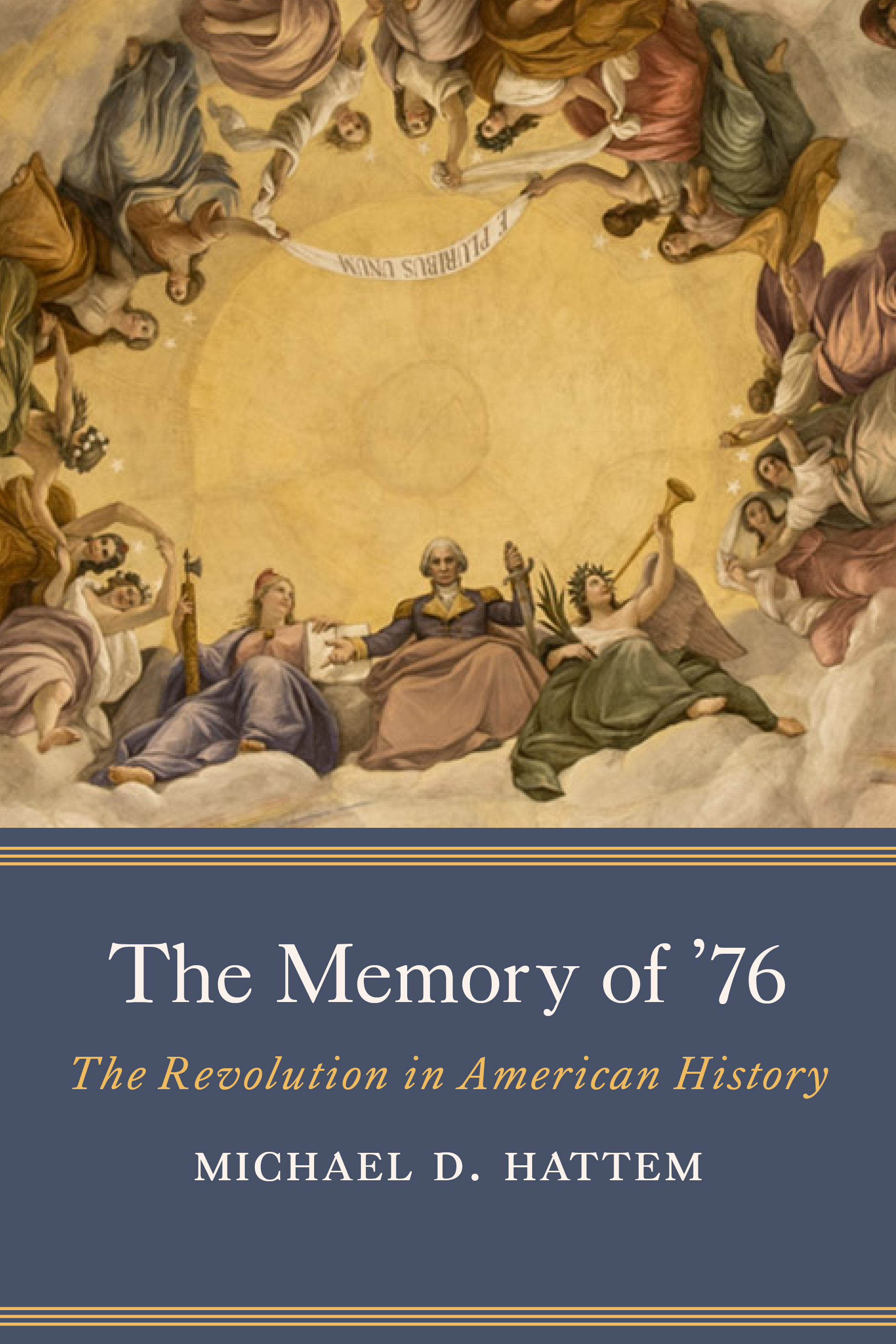 The Memory of ’76: The Revolution in American History (Hardcover)
