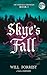 Skye's Fall: Book One of the Jaime Skye Chronicles (Tales of Elsewhen)