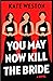 You May Now Kill the Bride