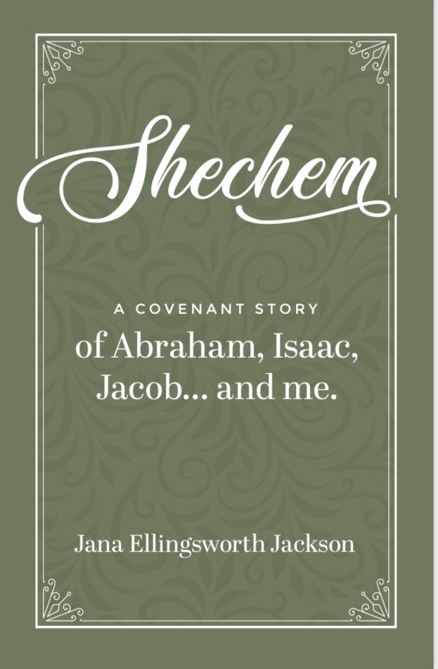 Shechem: A Covenant Story of Abraham, Issac, Jacob... and me