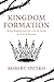 Kingdom Formation: Being Tr...