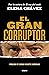El gran corruptor