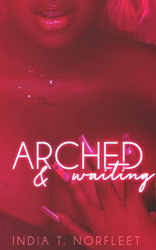 Arched & Waiting (The Calavarie Family Book 2)