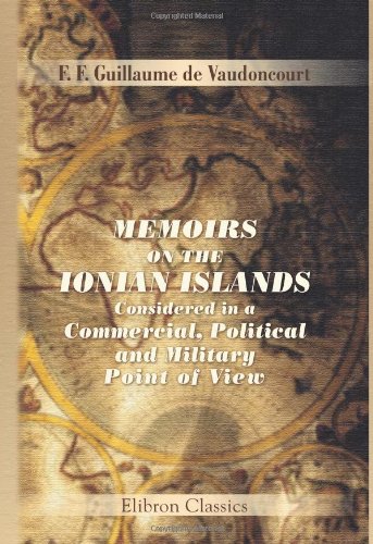 Memoirs on the Ionian Islands, Considered in a Commercial, Political and Military, Point of View (Paperback)