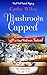 Mushroom Capped: Fatal Food...