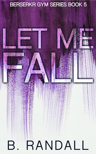 Let Me Fall (Berserkr Gym #5)