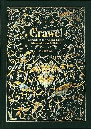 Crawe! Corvids of the Anglo-Celtic Isles and their Folklore