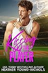 Kissing the Player by Heather Young-Nichols