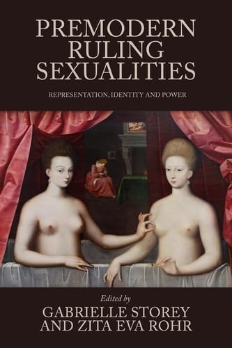 Premodern ruling sexualities: Representation, identity, and power (Hardcover)
