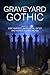 Graveyard Gothic by Dr Eric Parisot