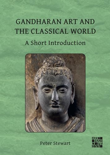 Gandharan Art and the Classical World: A Short Introduction (Paperback)