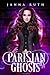Parisian Ghosts by Janna Ruth