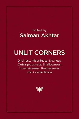 Unlit Corners: Dirtiness, Miserliness, Shyness, Outrageousness, Shallowness, Indecisiveness, Restlessness, and Cowardliness (Paperback)