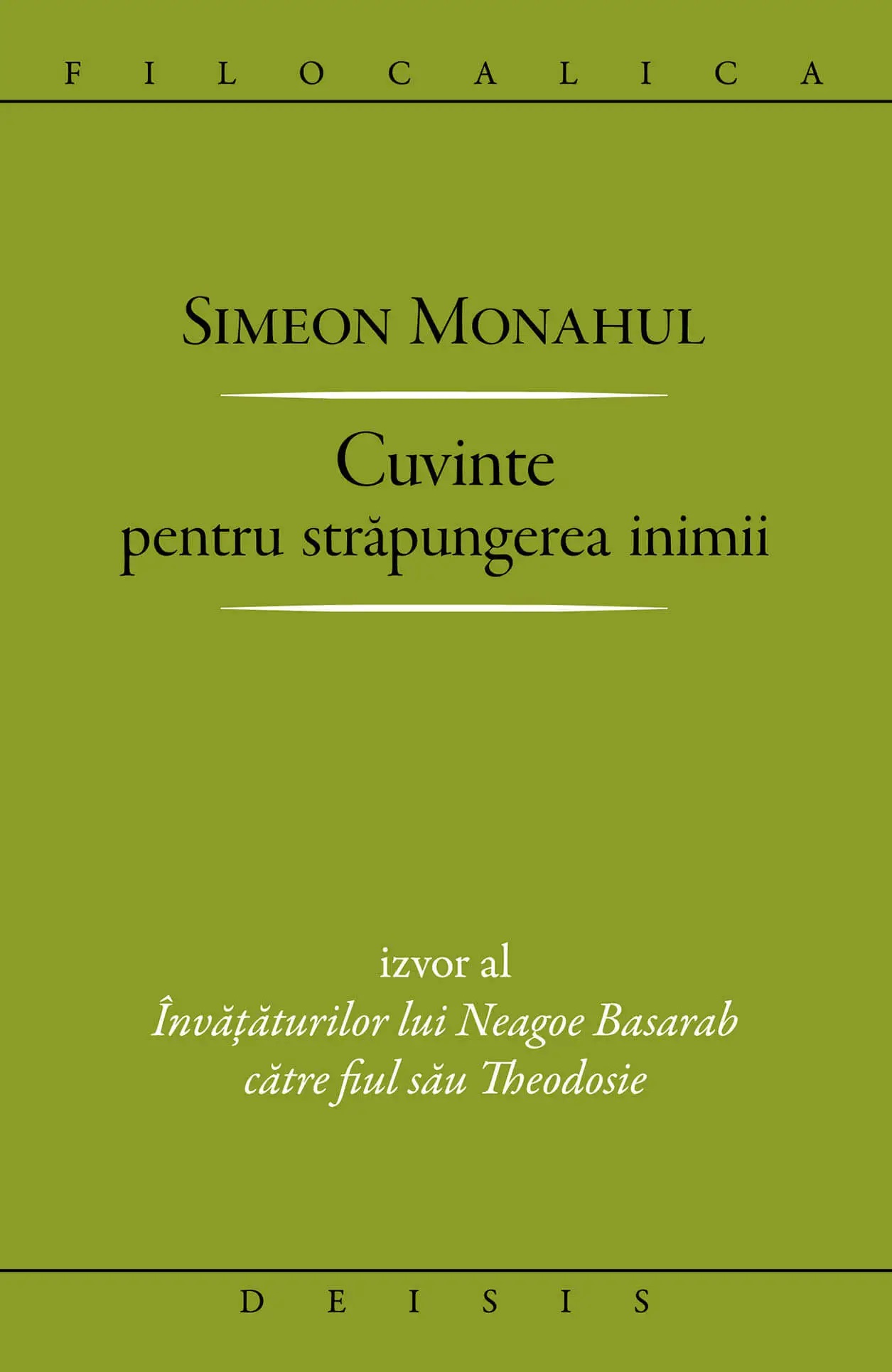 Cuvinte pentru străpungerea inimii: izvor al Învățăturilor lui Neagoe Basarab către fiul său Theodosie (Paperback)