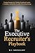 The Executive Recruiter's P...