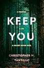 Keep You by Christopher M. Tantillo