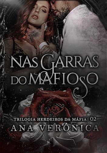 Nas Garras do Mafioso : (Livro 2) (Herdeiros da Máfia) (Portuguese Edition)