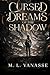 Cursed Dreams of the Shadow