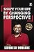 Shape Your Life By Changing Perspective