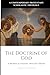 The Doctrine of God: A Defense of Classical Christian Theism (A Contemporary Protestant Scholastic Theology)