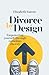 Divorce by Design: Empoweri...