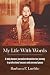 My Life With Words: A Baby Boomer Journalist Chronicles Her Journey to Professional Success and Personal Peace