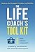 The Life Coach's Tool Kit: Ready-to-Use Strategies, Principles, and Activities (Life Coach's Resource Series)