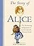 The Story of Alice: The Story behind the Stories Lewis Carroll Told