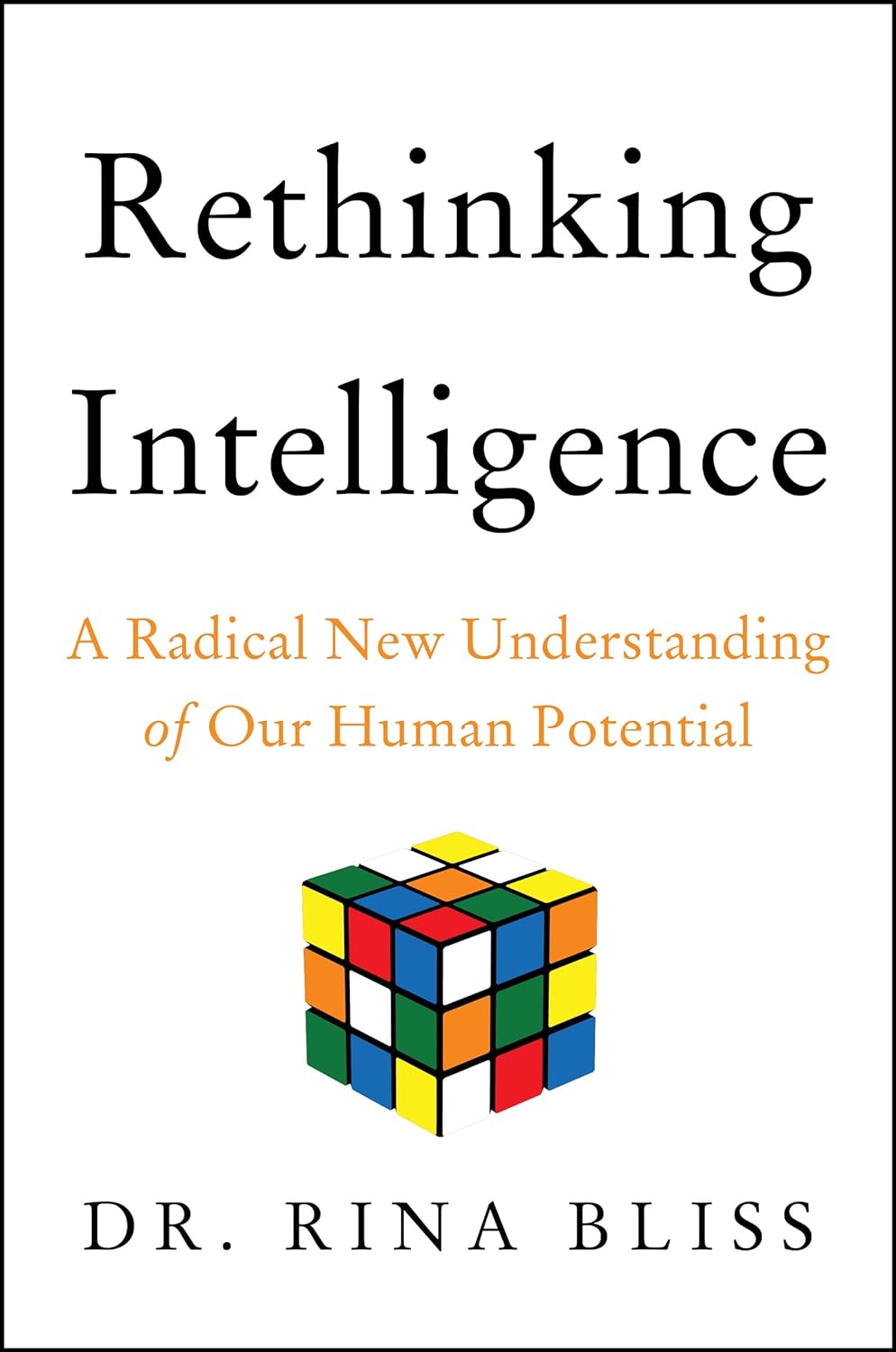Rethinking Intelligence: A Radical New Understanding of Our Human Potential – The Science of Epigenetics and Growth Mindset with Essential Insights and Tools for Parents (Hardcover)