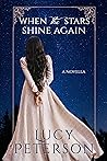 When the Stars Shine Again by Lucy  Peterson