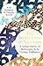The Secret Lives of Numbers: A Global History of Mathematics & its Unsung Trailblazers