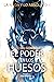 El Poder en los Huesos (La ...
