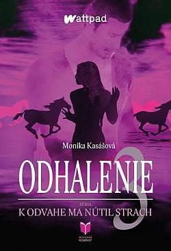 Odhalenie 3 (K odvahe ma nútil strach, #3)