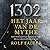 1302 Het jaar van de mythe: Het volledige verhaal van de Guldensporenslag