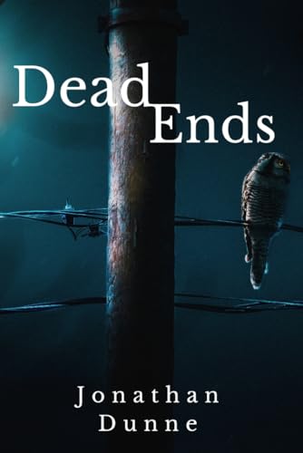 Dead Ends: The Dead Series: Vol 1 (Kindle Edition)