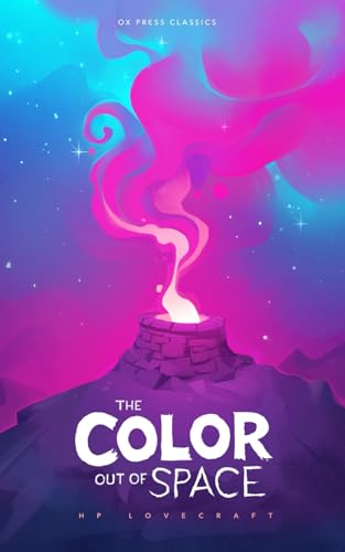 The Color Out of Space: The 1927 Classic by H.P. Lovecraft