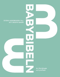 Babybibeln: stora handboken till att skaffa barn