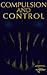 Compulsion and Control (Adv...