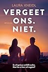 Vergeet ons. Niet. by Laura Kneidl