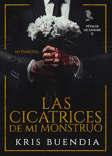 Las cicatrices de mi monstruo (Pétalos de sangre #2)