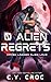 0 Alien Regrets (Crash landed alien love Book 6)