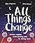 All Things Change: Nature's rhythms, from sprouting seeds to shining stars
