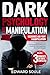 Dark Psychology and Manipulation by Edward Soule