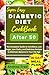 Super Easy Diabetic Diet Cookbook After 50: The Complete Guide to Nutritious, Low Sugar, Low Carbs, and Delicious Recipes to Maintain Balance in Your Old Age